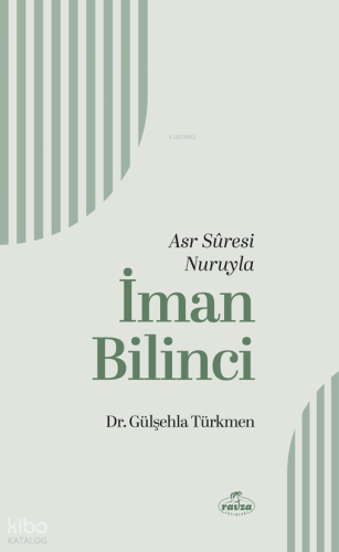 Asr Sûresi Nuruyla İman Bilinci