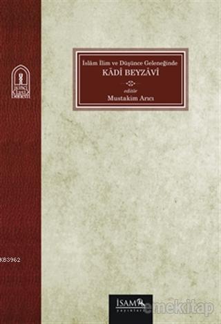 İslam İlim ve Düşünce Geleneğinde Kadi Beyzavi