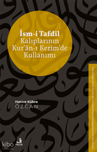 İsm-i Tafdîl Kalıplarının Kur’ân-ı Kerim’de Kullanımı