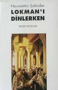 Lokmanı Dinlerken